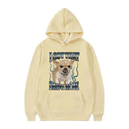 Got That Dawg in Me Funny Dog Meme Sweatshirts Men Women High Quality Fashion Humor Hoodie Autumn Oversized Long Sleeve Pullover