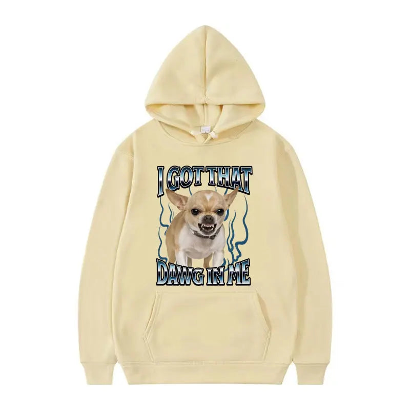 Got That Dawg in Me Funny Dog Meme Sweatshirts Men Women High Quality Fashion Humor Hoodie Autumn Oversized Long Sleeve Pullover