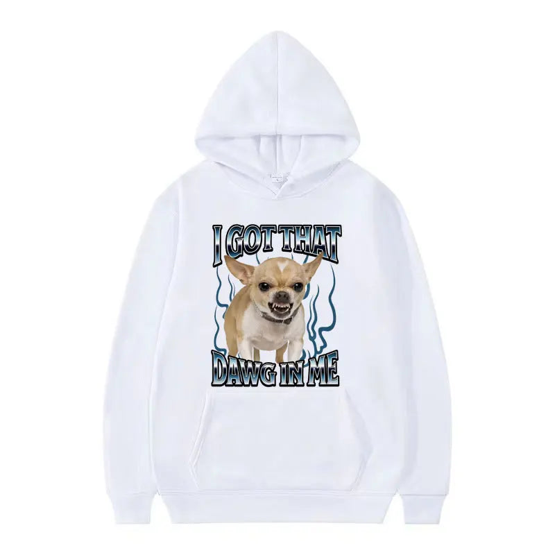 Got That Dawg in Me Funny Dog Meme Sweatshirts Men Women High Quality Fashion Humor Hoodie Autumn Oversized Long Sleeve Pullover